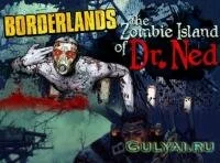 Borderlands: The Zombie Island of Dr Ned (2009/ENG/Add-on) Скачать бесплатно - Borderlands: The Zombie Island of Dr Ned (2009/ENG/