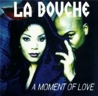 La Bouche - A Moment Of Love (1997)